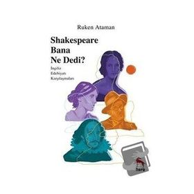 Shakespeare Bana Ne Dedi - Ruken Ataman