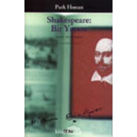 Shakespeare Bir Yaşam - Park Honan Bülent Bozkurt