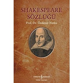 SHAKESPEARE SÖZLÜĞÜ - ÖZDEMIR NUTKU