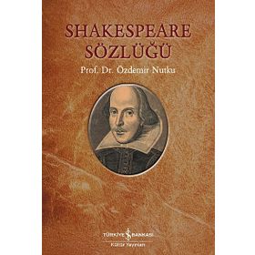 SHAKESPEARE SÖZLÜĞÜ - ÖZDEMIR NUTKU
