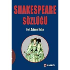 SHAKESPEARE SÖZLÜĞÜ - ÖZDEMIR NUTKU