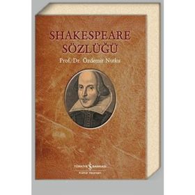 SHAKESPEARE SÖZLÜĞÜ - ÖZDEMIR NUTKU