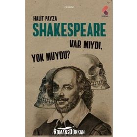 Shakespeare Var Mıydı ? Yok Muydu ? - Halit Payza