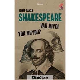 Shakespeare Var Mıydı ? Yok Muydu ? - Halit Payza