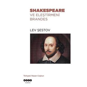 Shakespeare ve Eleştirmeni Brandes - Lev Şestov