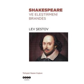 Shakespeare ve Eleştirmeni Brandes - Lev Şestov