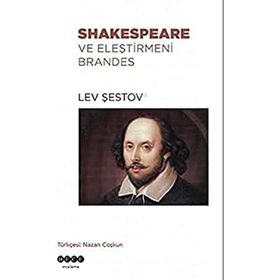 Shakespeare ve Eleştirmeni Brandes - Lev Şestov
