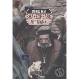 SHAKESPEARE VE MARX - GABRIEL EGAN
