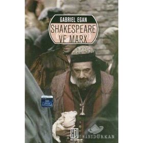 SHAKESPEARE VE MARX - GABRIEL EGAN