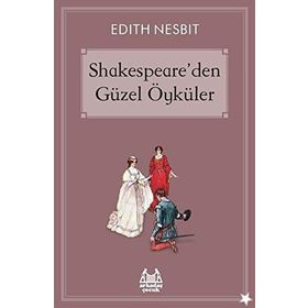 Shakespeare'den Güzel Öyküler - Edith Nesbit