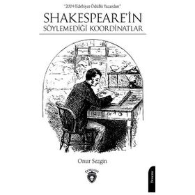 Shakespeare'in Söylemediği Koordinatlar - Onur Sezgin