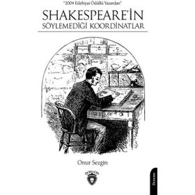 Shakespeare'in Söylemediği Koordinatlar - Onur Sezgin