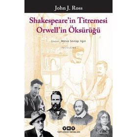 Shakespeare’in Titremesi Orwell’in Öksürüğü - John J. Ross