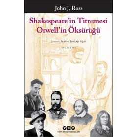 Shakespeare’in Titremesi Orwell’in Öksürüğü - John J. Ross