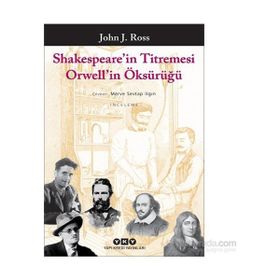 Shakespeare’in Titremesi Orwell’in Öksürüğü - John J. Ross