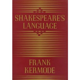 Shakespeare's Language - Frank Kermode