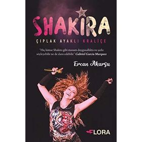 Shakira - Çıplak Ayaklı Kraliçe - Ercan Akarsu