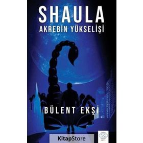Shaula - Akrebin Yükselişi - Bülent Ekşi