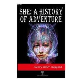 She: A History Of Adventure Henry Rider Haggard-Platanus Publishing