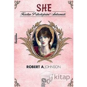 She-Kadın Psikolojisini Anlamak - Robert A. Johnson