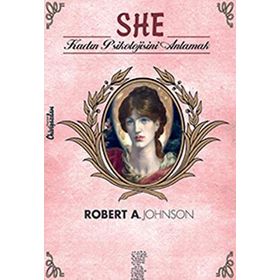 She-Kadın Psikolojisini Anlamak - Robert A. Johnson