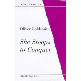 She Stoops to Conquer - Oliver Goldsmith
