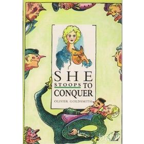 She Stoops to Conquer - Oliver Goldsmith
