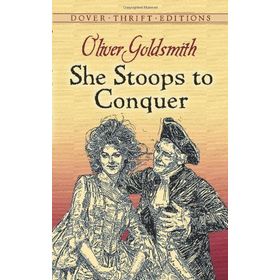 She Stoops to Conquer - Oliver Goldsmith