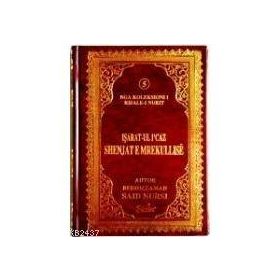 SHENJAT E MREKULLISE (İŞARATÜL ICAZ-ARNAVUTÇA) ARNAVUTÇA - BEDIÜZZAMAN SAID NURSI