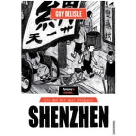 Shenzen Çin'den Bir Gezi Hikayesi - Guy Delisle