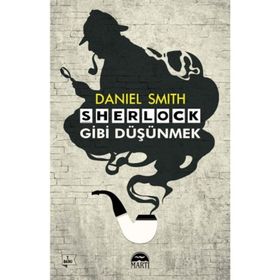 SHERLOCK GIBI DÜŞÜNMEK - DANIEL SMITH