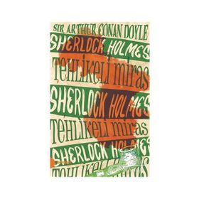 Sherlock Holmes 6 Tehlikeli Miras - Sir Arthur