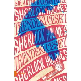 Sherlock Holmes 9- Trendeki Ceset - Arthur Conan Doyle