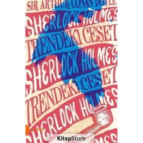 Sherlock Holmes 9- Trendeki Ceset - Arthur Conan Doyle