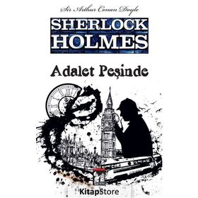SHERLOCK HOLMES - ADALET PEŞINDE - ARTHUR CONAN DOYLE