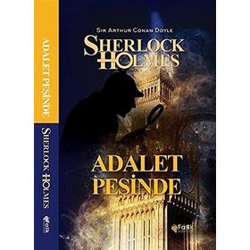 SHERLOCK HOLMES - ADALET PEŞINDE - ARTHUR CONAN DOYLE