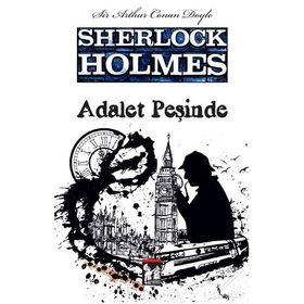 Sherlock Holmes - Adalet Peşinde - Sir Arthur Conan Doyle