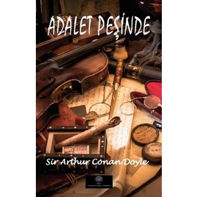 Sherlock Holmes - Adalet Peşinde - Sir Arthur Conan Doyle
