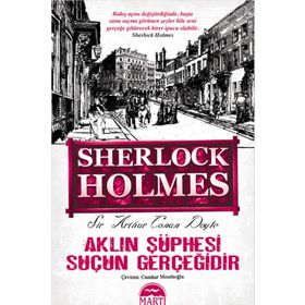 Sherlock Holmes Aklın Şüphesi Suçun Gerçeğidir - Arthur Conan Doyle