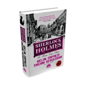 Sherlock Holmes Aklın Şüphesi Suçun Gerçeğidir - Arthur Conan Doyle