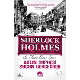 Sherlock Holmes Aklın Şüphesi Suçun Gerçeğidir - Arthur Conan Doyle