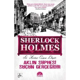 Sherlock Holmes Aklın Şüphesi Suçun Gerçeğidir - Arthur Conan Doyle