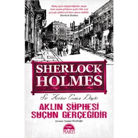 Sherlock Holmes Aklın Şüphesi Suçun Gerçeğidir - Arthur Conan Doyle