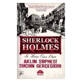 Sherlock Holmes Aklın Şüphesi Suçun Gerçeğidir - Arthur Conan Doyle