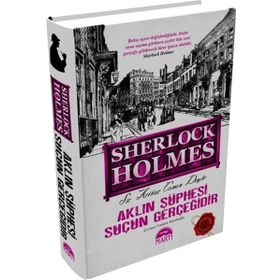 Sherlock Holmes - Aklın Şüphesi Suçun Gereğidir - Sir Arthur Conan Doyle