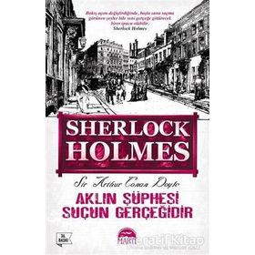 Sherlock Holmes - Aklın Şüphesi Suçun Gereğidir - Sir Arthur Conan Doyle