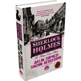Sherlock Holmes - Aklın Şüphesi Suçun Gereğidir - Sir Arthur Conan Doyle