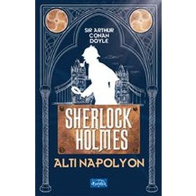 SHERLOCK HOLMES ALTI NAPOLYON - ARTHUR CONAN DOYLE
