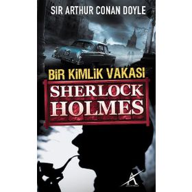 SHERLOCK HOLMES BIR KIMLIK VAKASI - SIR ARTHUR CONAN DOYLE