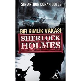 SHERLOCK HOLMES BIR KIMLIK VAKASI - SIR ARTHUR CONAN DOYLE